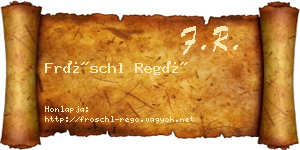 Fröschl Regő névjegykártya